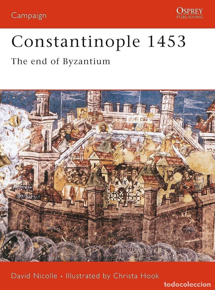 Militaria: Constantinople 1453The end of Byzantium Campaign 78 osprey