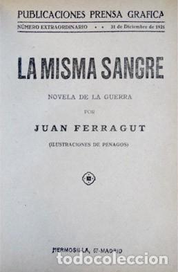 Militaria: FERRAGUT, Juan. La misma sangre. Novela de la guerra. Madrid, La Novela Semanal, 1921.