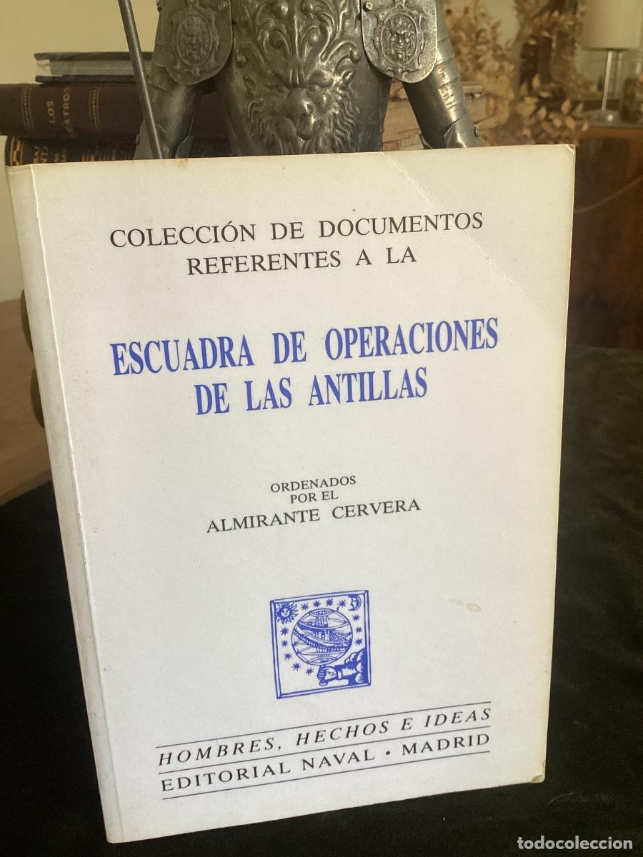 Militaria: COLECCI&Oacute;N DE DOCUMENTOS REFERENTES A LA ESCUADRA DE OPERACIONES DE LAS ANTILLAS