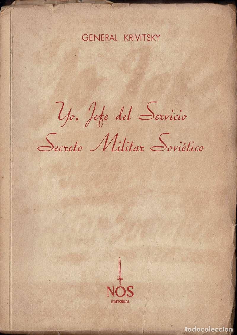 Militaria: Yo, Jefe del Servicio Secreto Militar Sovi&eacute;tico - General Krivitsky