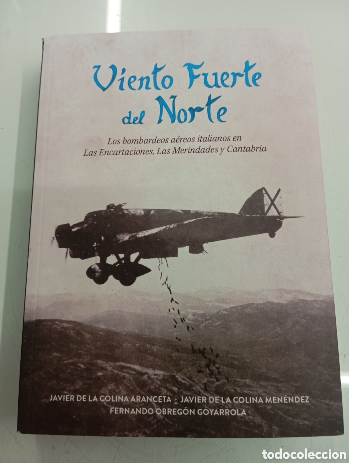 Militaria: Viento Fuerte Del Norte Bombardeos Aereos Italianos En Las Encartaciones Las Merindades Y Cantabria