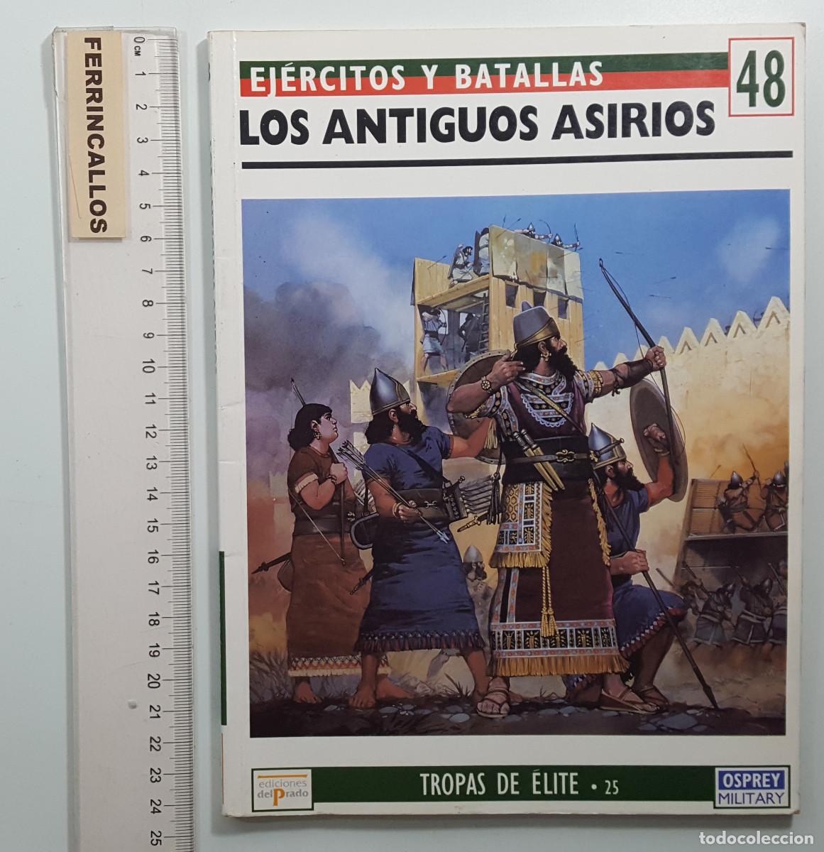 Militaria: TROPAS DE ELITE 25: LOS ANTIGUOS ASIRIOS, EDICIONES DEL PRADO, OSPREY MILITARY