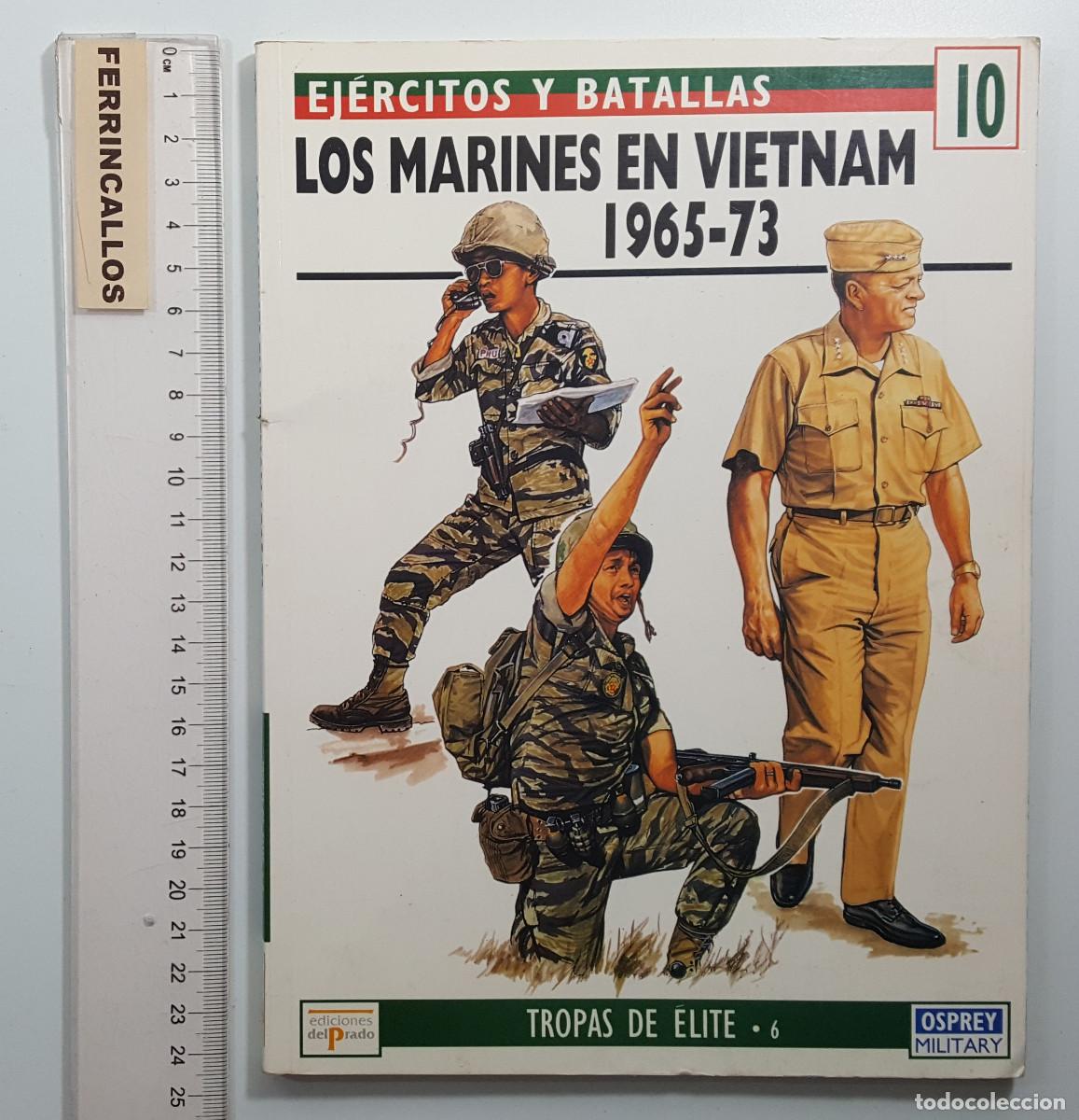 Militaria: TROPAS DE ELITE 6: LOS MARINES EN VIETNAM 1965-73, EDICIONES DEL PRADO, OSPREY MILITARY