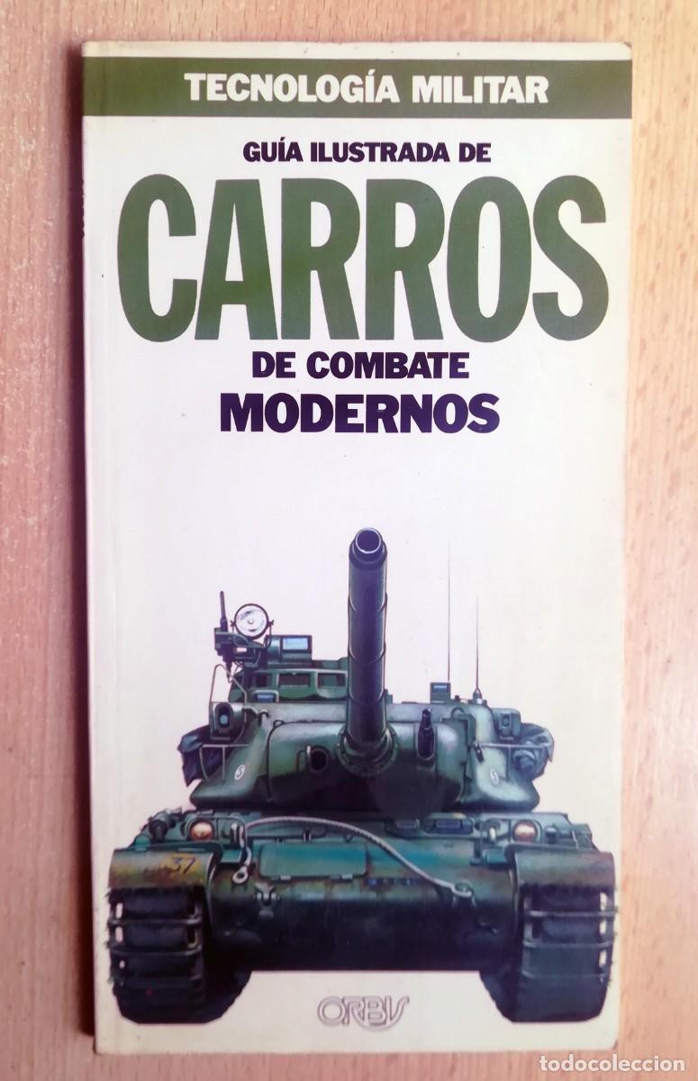 Militaria: Tecnolog&iacute;a militar N&ordm; 3. Gu&iacute;a ilustrada de Carros de combate modernos. Orbis.