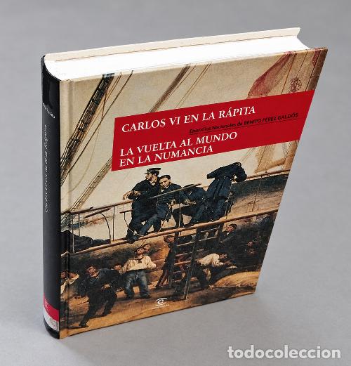Militaria: M4034 - CARLOS VI EN LA RAPITA. LA VUELTA AL MUNDO EN LA NUMANCIA. ILUSTRADO. PEREZ GALDOS. MILITAR.