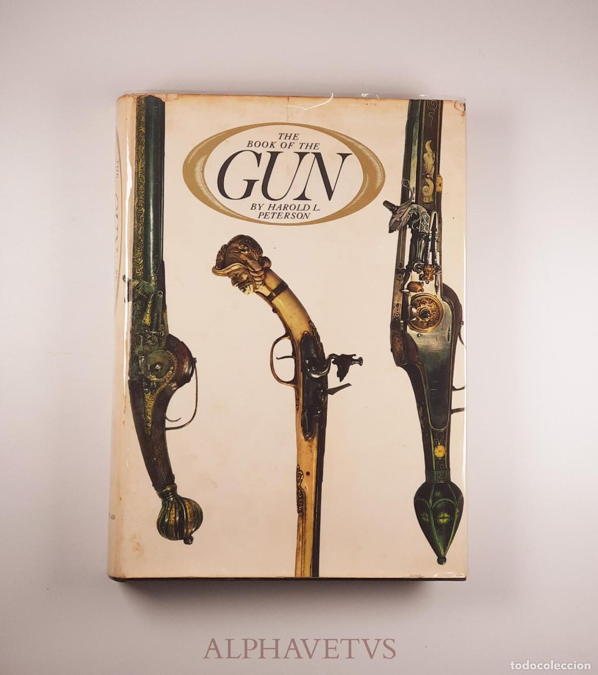 Militaria: THE BOOK OF THE GUN - PETERSON, Harold L.