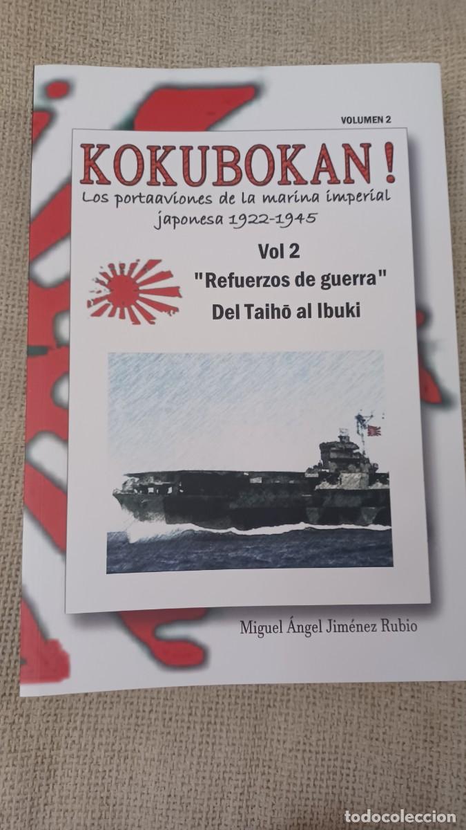 Militaria: KOKUBOKAN! Los Portaaviones de la marina imperial japonesa 1922-1945, vol 2 (Refuerzos de Guerra))