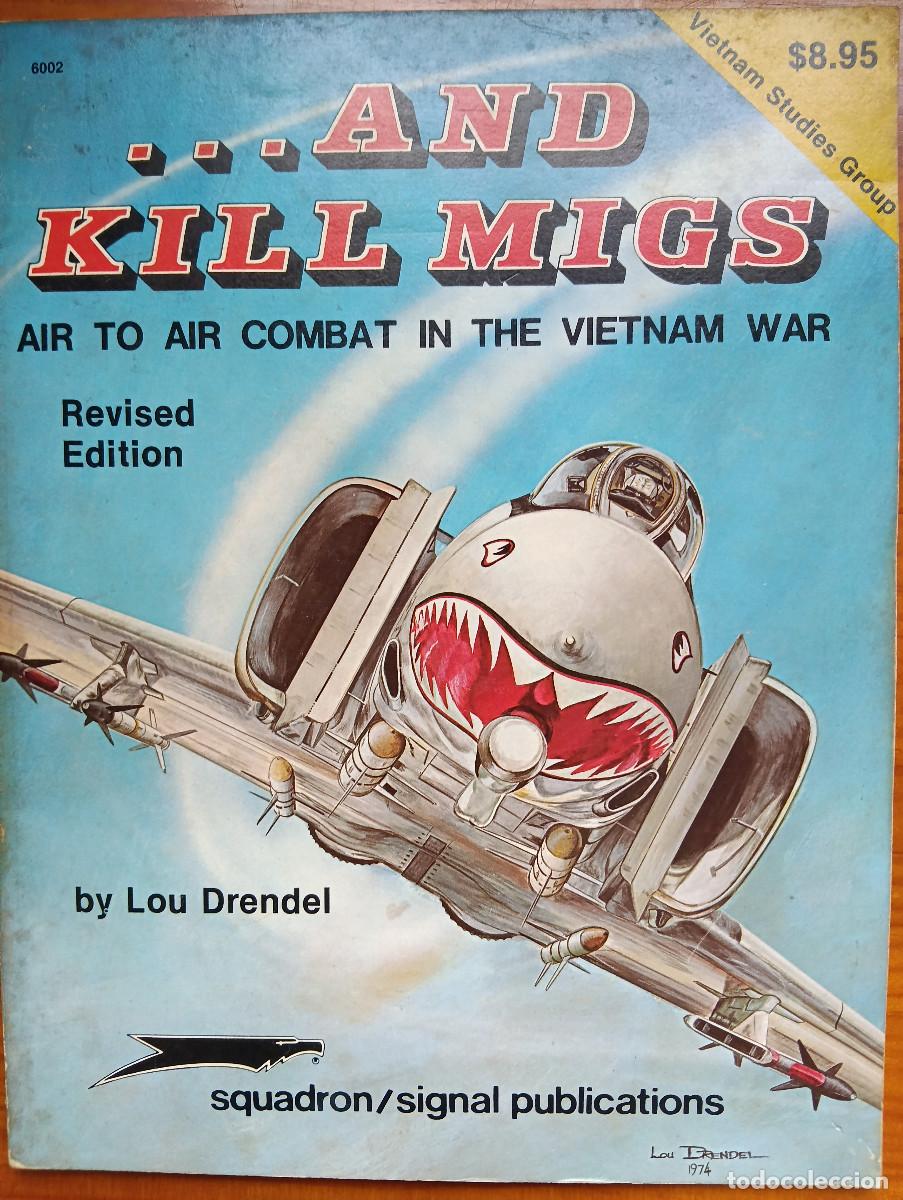 Militaria: ...and kill Migs. Air to air in the Vietnam War. Squadron Signal Publications