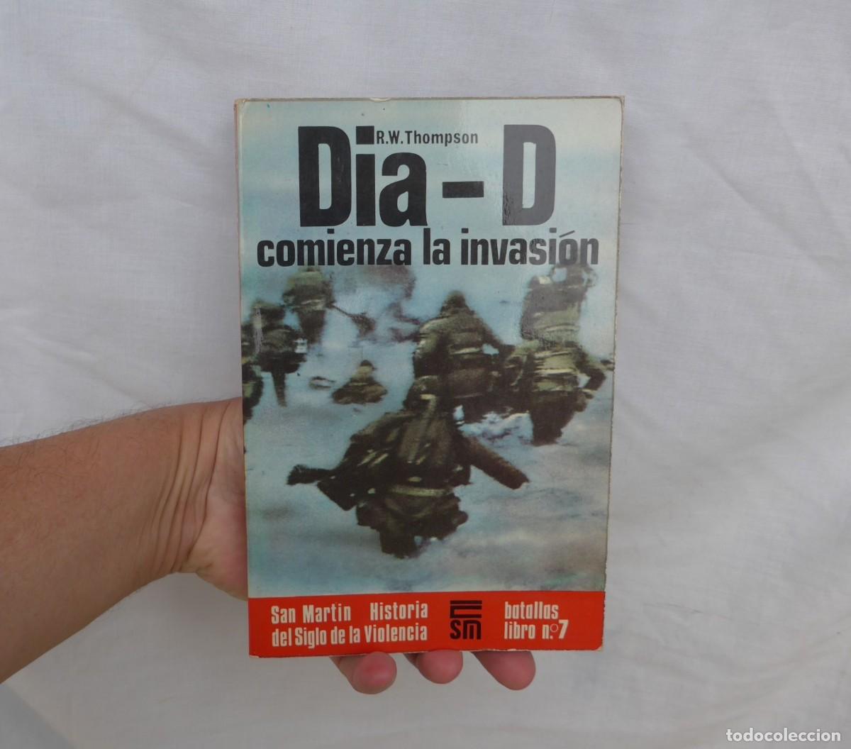 Militaria: LIBRO EL DIA D COMIENZA LA INVASION