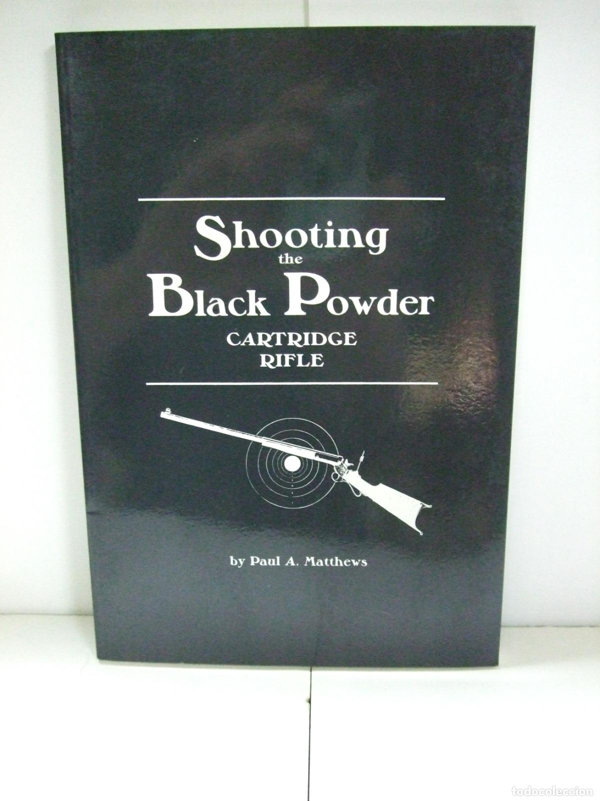 Militaria: SHOOTING THE BLACK POWDER CARTRIDGE RIFLE - WOLFE PUBLISHING 1994 - P&Oacute;LVORA NEGRA CARTUCHO MUNICI&Oacute;N