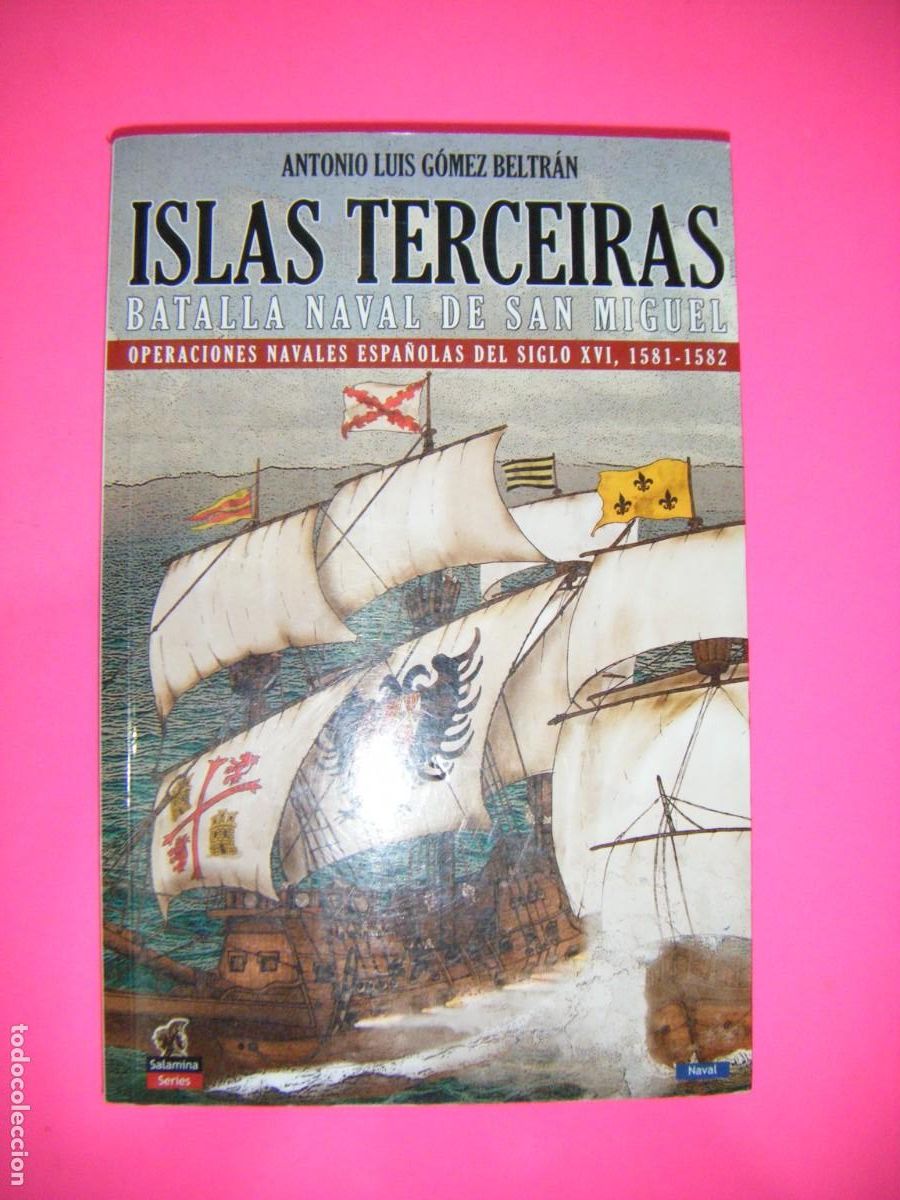 Militaria: ISLAS TERCEIRAS . BATALLA NAVAL DE SAN MIGUEL - ANTONIO L .GOMEZ - SALAMINA 2017 - envio incluido .