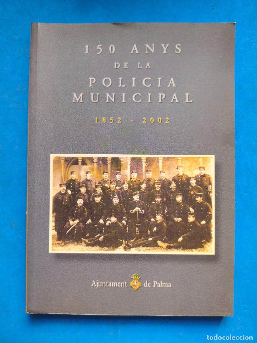 Militaria: 150 Anys de la Policia Municipal 1852-2002. Ajuntament de Palma.