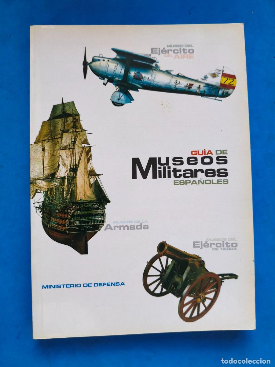 Militaria: Gu&iacute;a de los Museos Militares Espa&ntilde;oles. Ministerio de defensa. 1995.