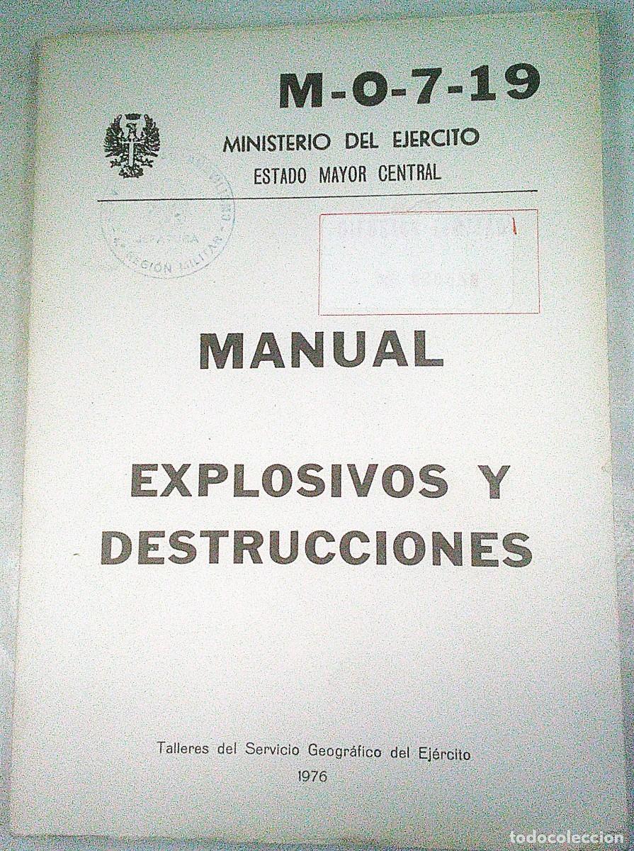 Militaria: MANUAL EXPLOSIVOS Y DESTRUCCIONES M-0-7-19 REEDICION 1&ordf; EDICION LIBRO REGLAMENTO