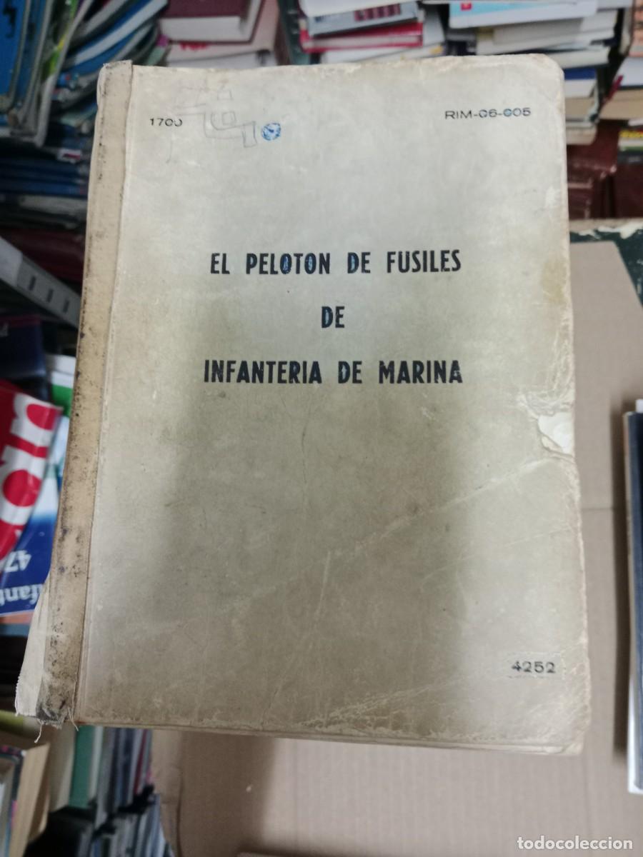 Militaria: EL PELOTON DE FUSILES DE INFANTERIA DE MARINA LIBRO TOP-03