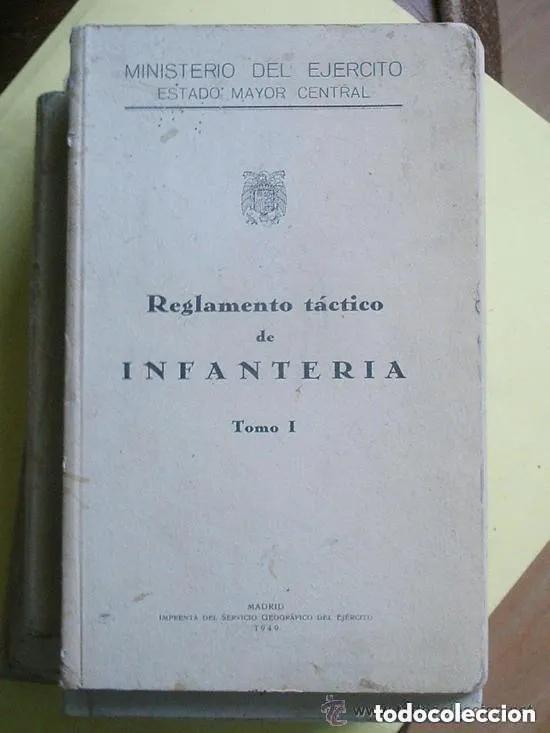 Militaria: REGLAMENTO T&Aacute;CTICO DE INFANTER&Iacute;A TOMO I - 1949
