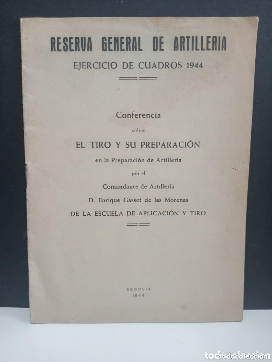 Militaria: RESERVA GENERAL DE ARTILLERIA - EJERCICIO DE CUADROS 1944 CONFERENCIA SOBRE EL TIRO Y SU PREPARACI&Oacute;N