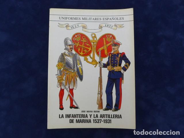 Militaria: LA INFANTERIA Y LA ARTILLERIA DE MARINA 1537-1931 JOSE MARIA BUENO