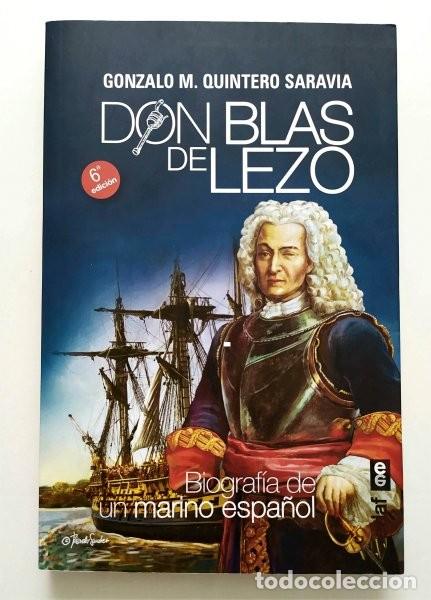 Militaria: Don Blas de Lezo. Biograf&iacute;a de un marino espa&ntilde;ol. Gonzalo M. Quintero Saravia