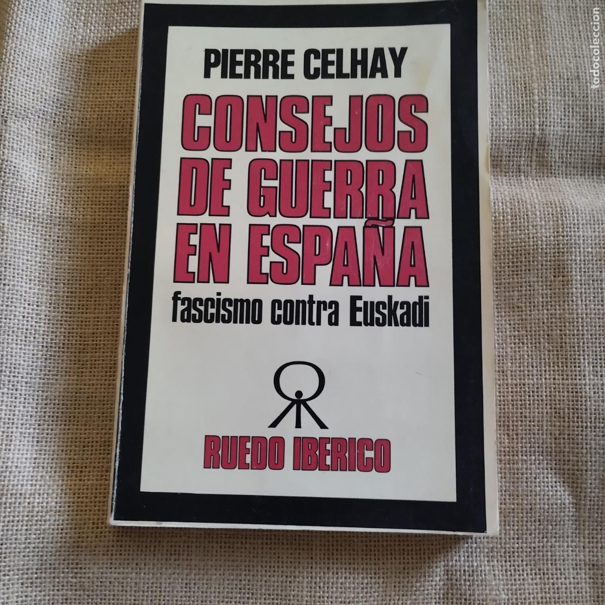 Militaria: CONSEJOS DE GUERRA EN ESPA&Ntilde;A PIERRE CELHAY