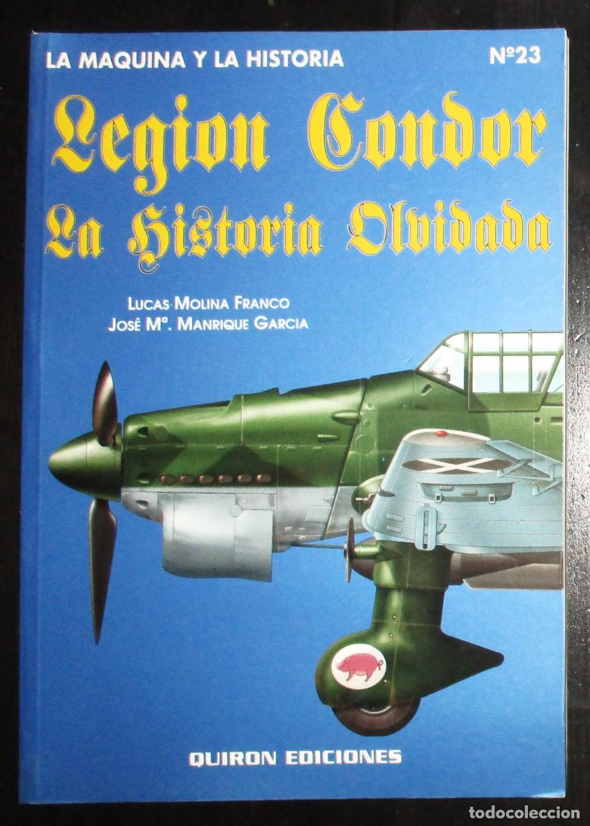 Militaria: LEGI&Oacute;N C&Oacute;NDOR. LA HISTORIA OLVIDADA. LUCAS MOLINA. QUIR&Oacute;N EDICIONES, 2000. PRIMERA EDICI&Oacute;N.