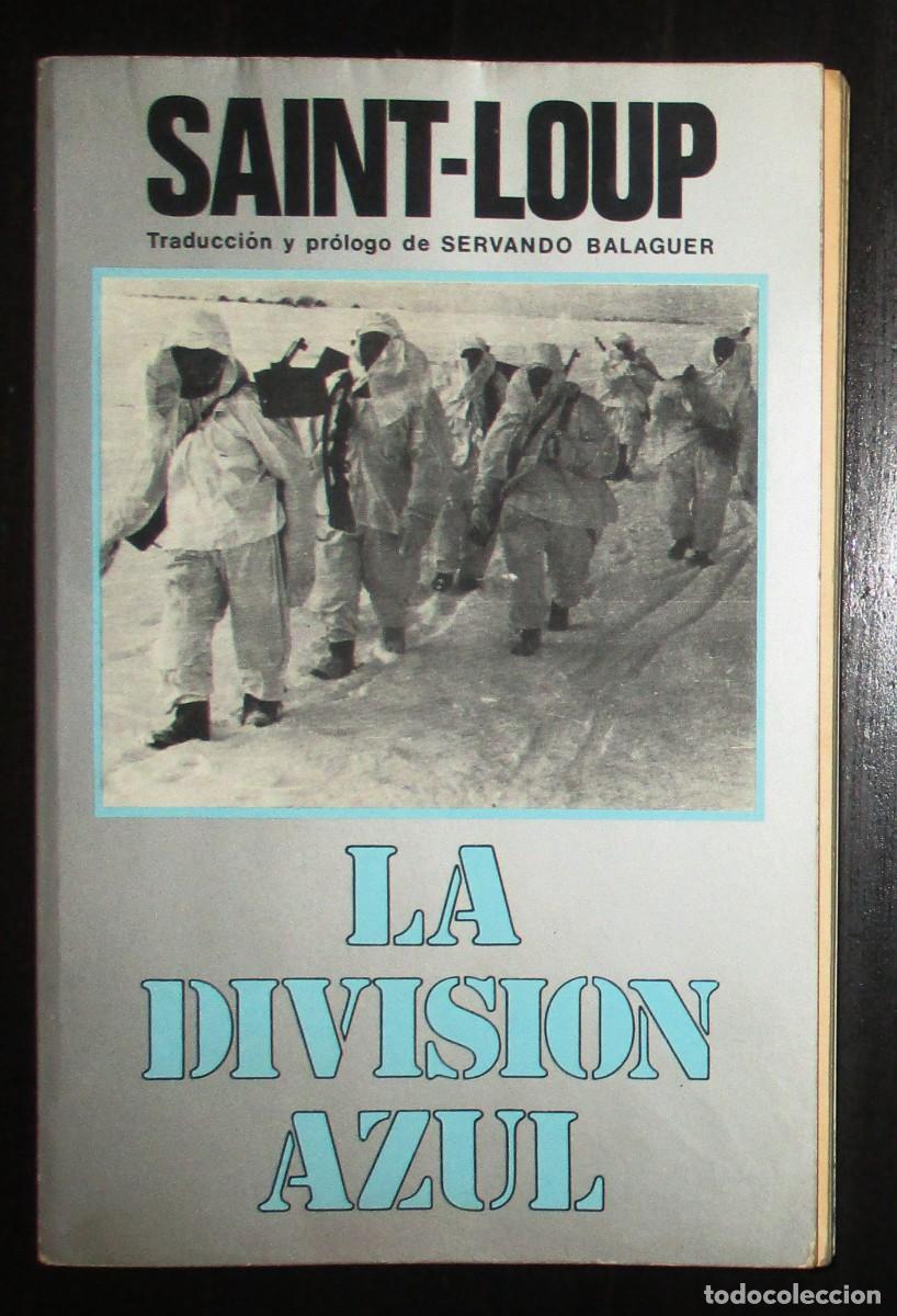 Militaria: LA DIVISI&Oacute;N AZUL. CRUZADA ESPA&Ntilde;OLA. SAINT-LOUP. FUERZA NUEVA EDITORIAL, 1980. PRIMERA EDICI&Oacute;N.