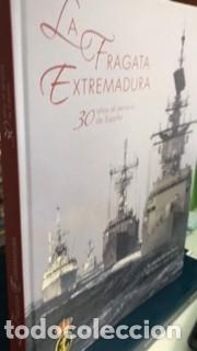 Militaria: La fragata Extremadura: 30 a&ntilde;os al servicio de Espa&ntilde;a / Valent&iacute;n Mart&iacute;nez Baz&aacute;n y Guillermo L&oacute;pez S&aacute;