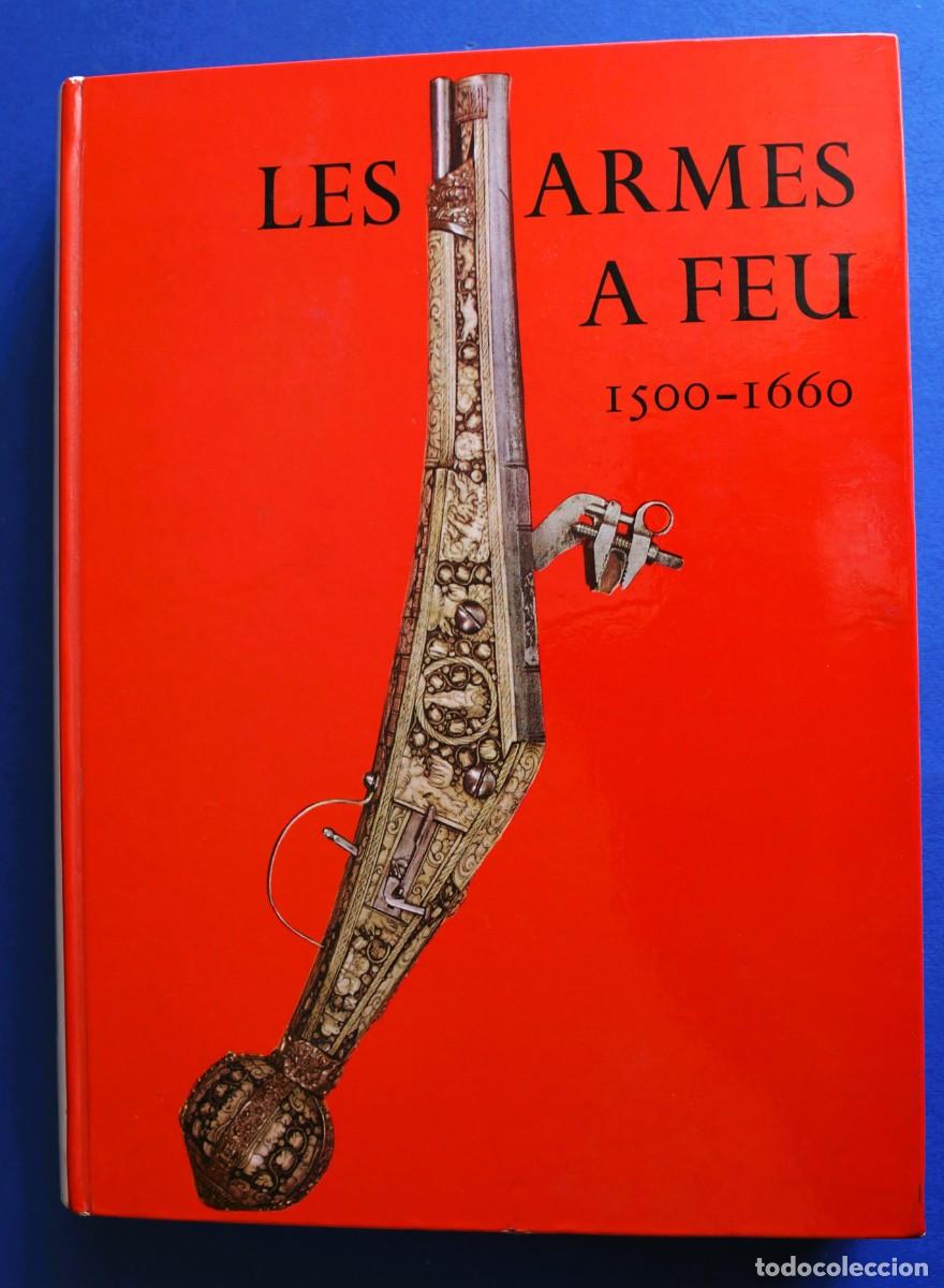 Militaria: Les Armes A Feu 1500-1660 Armas de Fuego