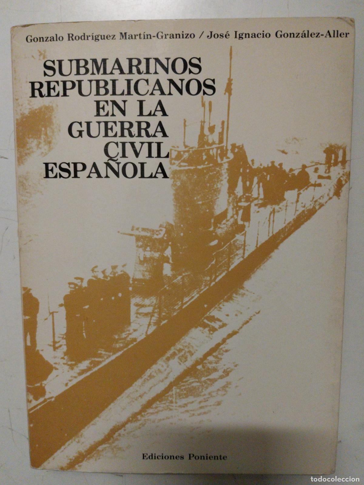 Militaria: submarinos republicanos en la guerra civil espa&ntilde;ola