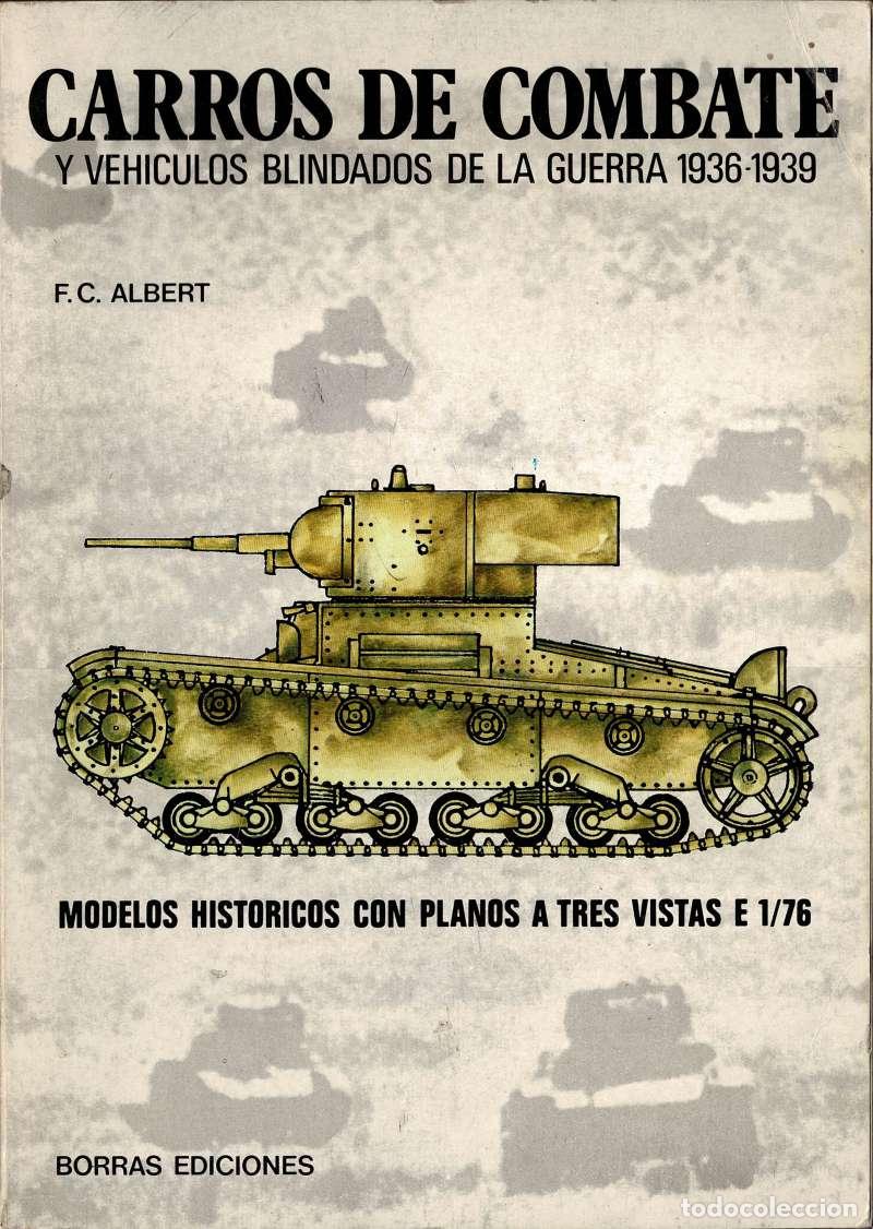 Militaria: Carros de combate y vehículos blindados de la guerra 1936-1939 - F. C. Albert