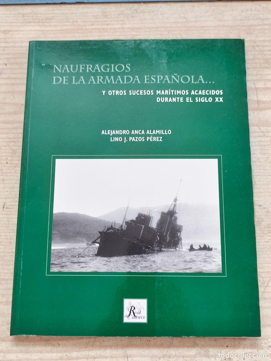 Militaria: Naufragios de la Armada espa&ntilde;ola... y otros sucesos mar&iacute;timos acaecidos durante el siglo XX - 2006