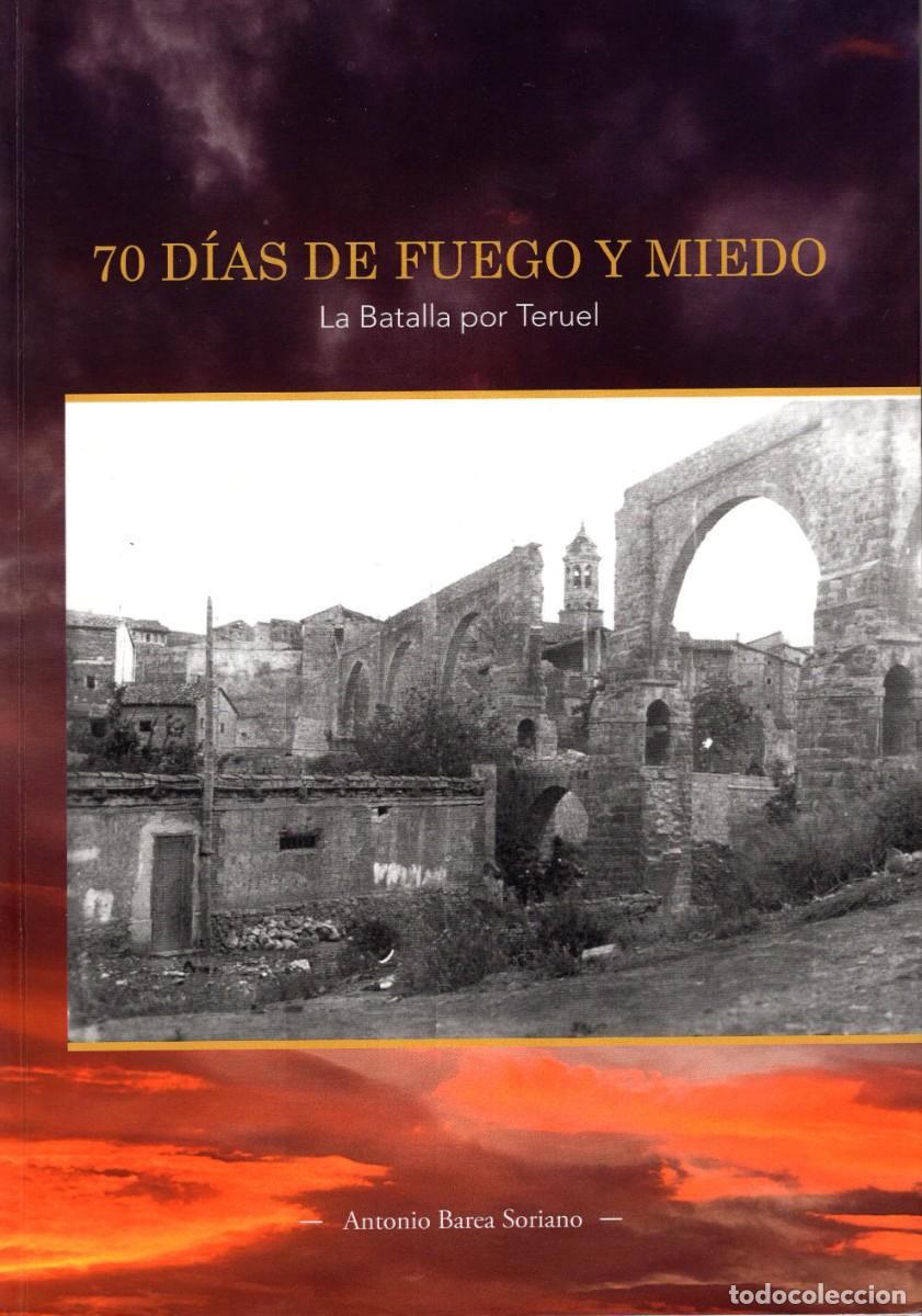 Militaria: 70 dias de fue y miedo La Batalla de Teruel