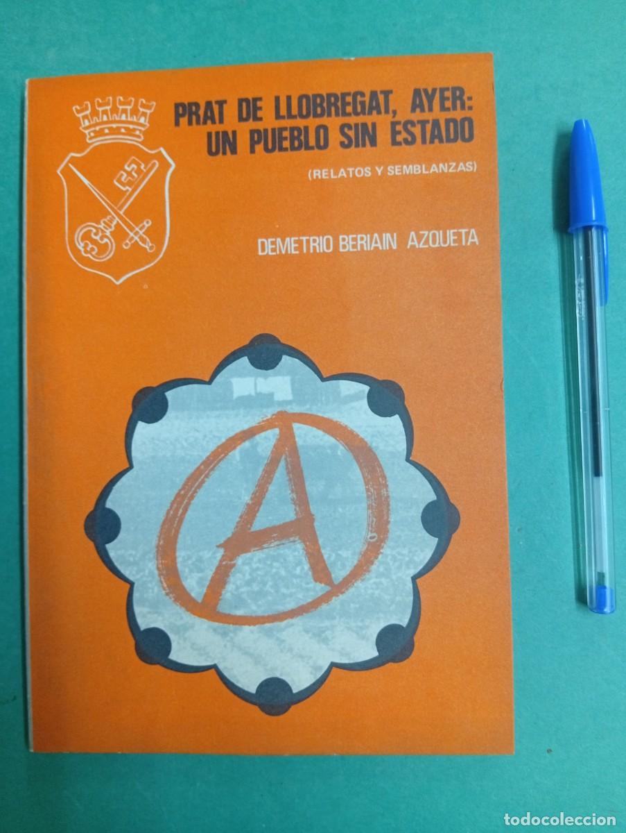 Militaria: Antiguo libro Prat de LLobregat, Ayer: Un Pueblo sin Estado. Anarquismo.