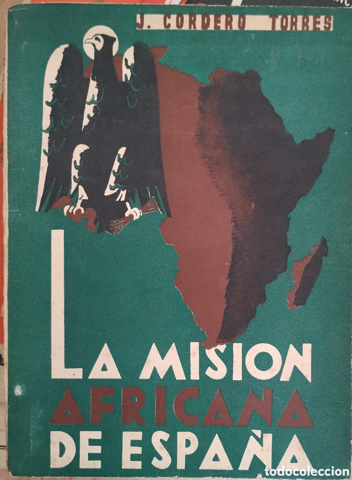 Militaria: Libro colonias espa&ntilde;olas la misi&oacute;n africana de Espa&ntilde;a.post guerra civil.sidi ifni.guinea espa&ntilde;ola.fe