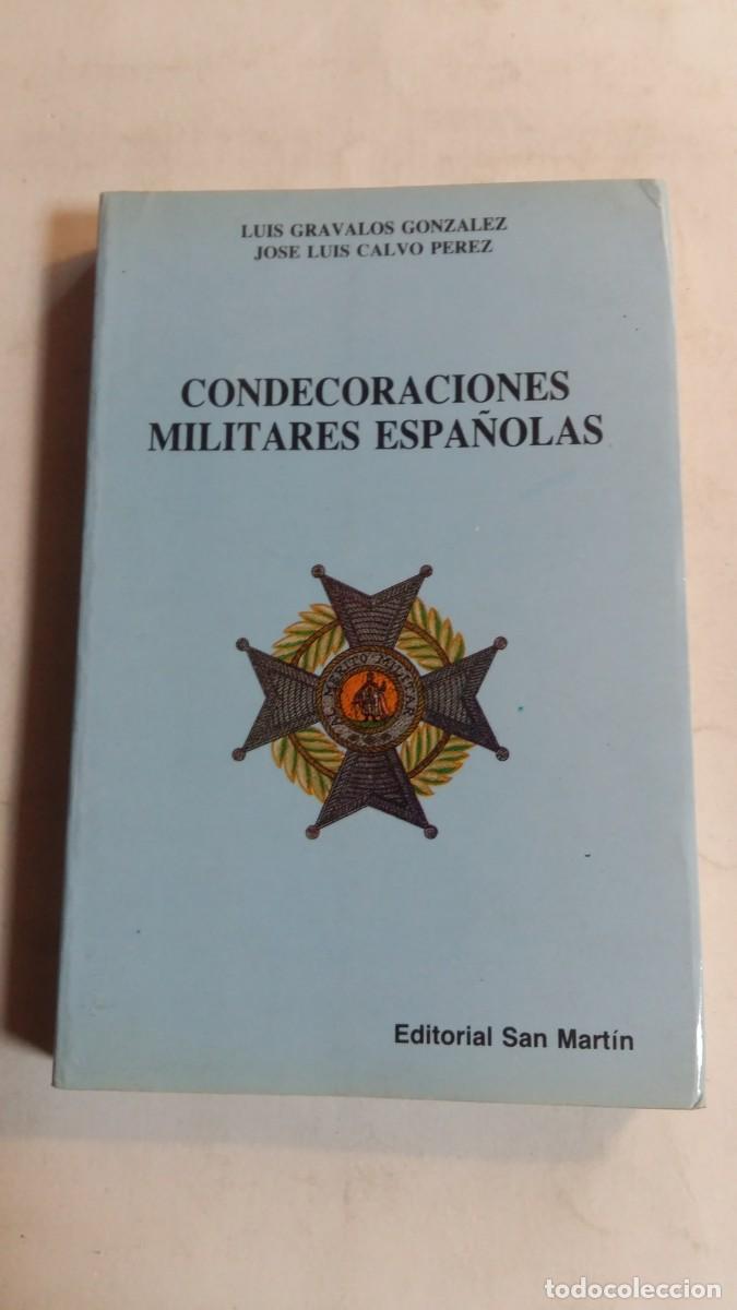 Militaria: Condecoraciones Militares Espa&ntilde;olas, L. Gravalos Gonz&aacute;lez/J.L. Calvo P&eacute;rez, Editorial San Mart&iacute;n