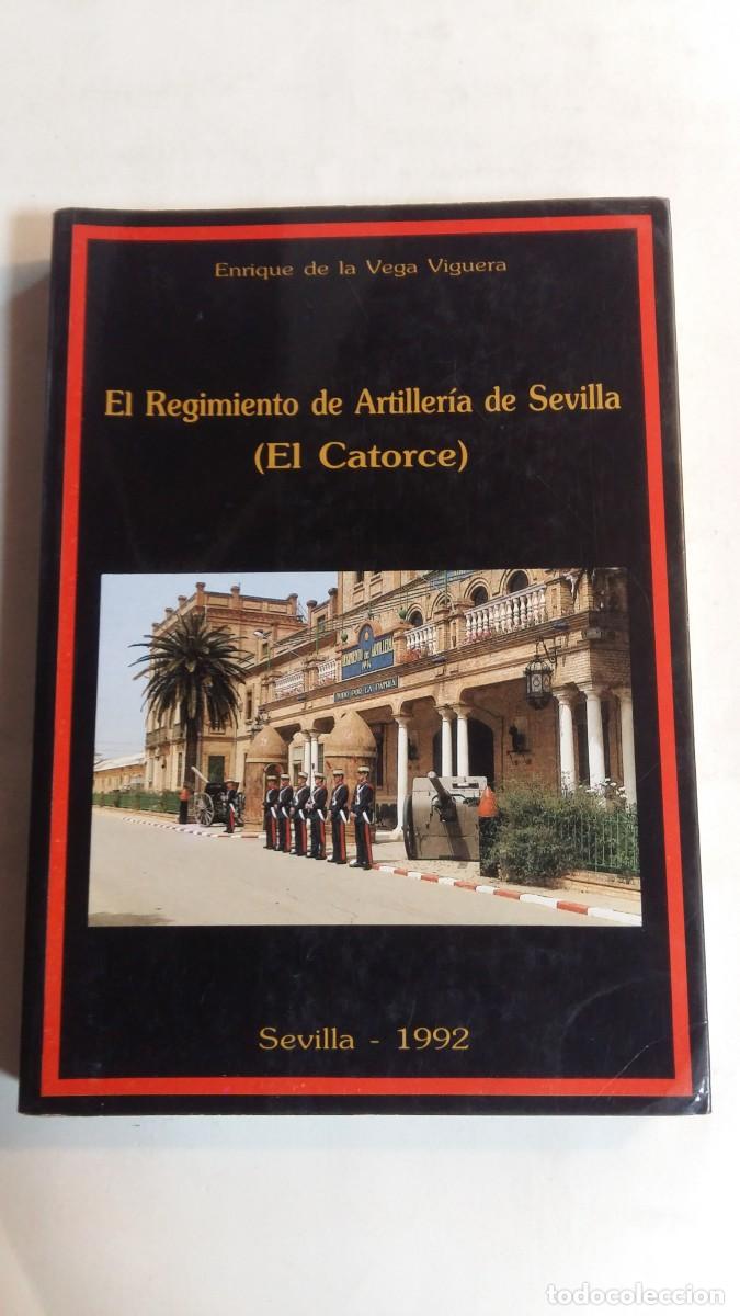 Militaria: El Regimiento de Artiller&iacute;a de Sevilla (El Catorce), Enrique de la Vega Viguera