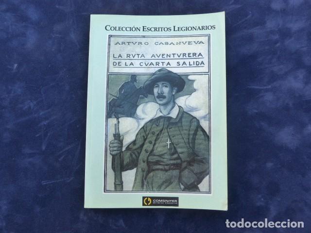 Militaria: LIBRO LA RUTA AVENTURERA DE LA CUARTA SALIDA ESCRITOS LEGIONARIOS