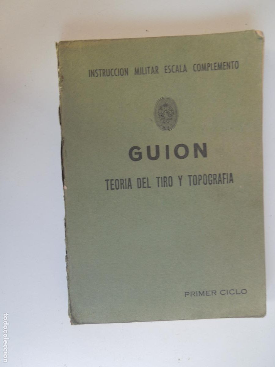 Militaria: GUION -TEORIA DEL TIRO Y TOPOGRAF&Iacute;A -PRIMER CICLO-INSTRUCCI&Oacute;N MILITAR ESCALA COMPLEMENTO-MADRID 1978