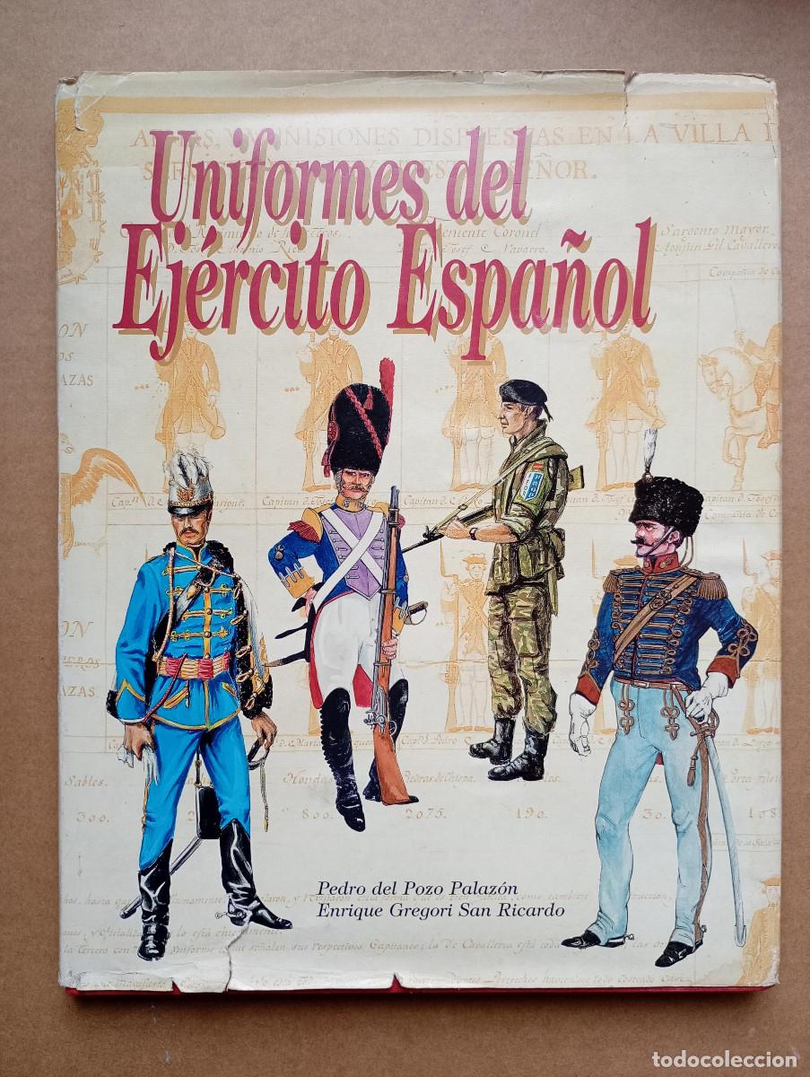 Militaria: Uniformes del ej&eacute;rcito espa&ntilde;ol - Pedro del pozo Palaz&oacute;n - Enrique Gregori San Ricardo