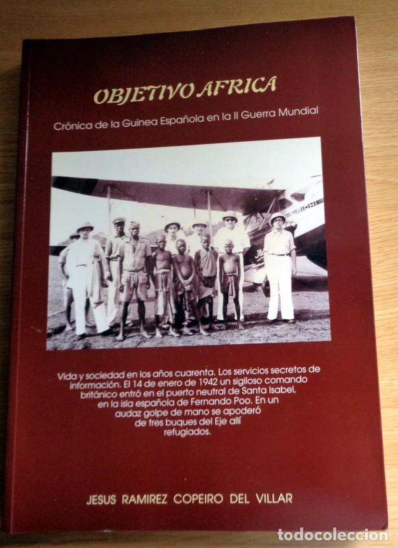 Militaria: LIBRO OBJETIVO &Aacute;FRICA. CR&Oacute;NICA DE LA GUINEA ESPA&Ntilde;OLA II GUERRA MUNDIAL. RAMIREZ COPEIRO RARO MILITAR