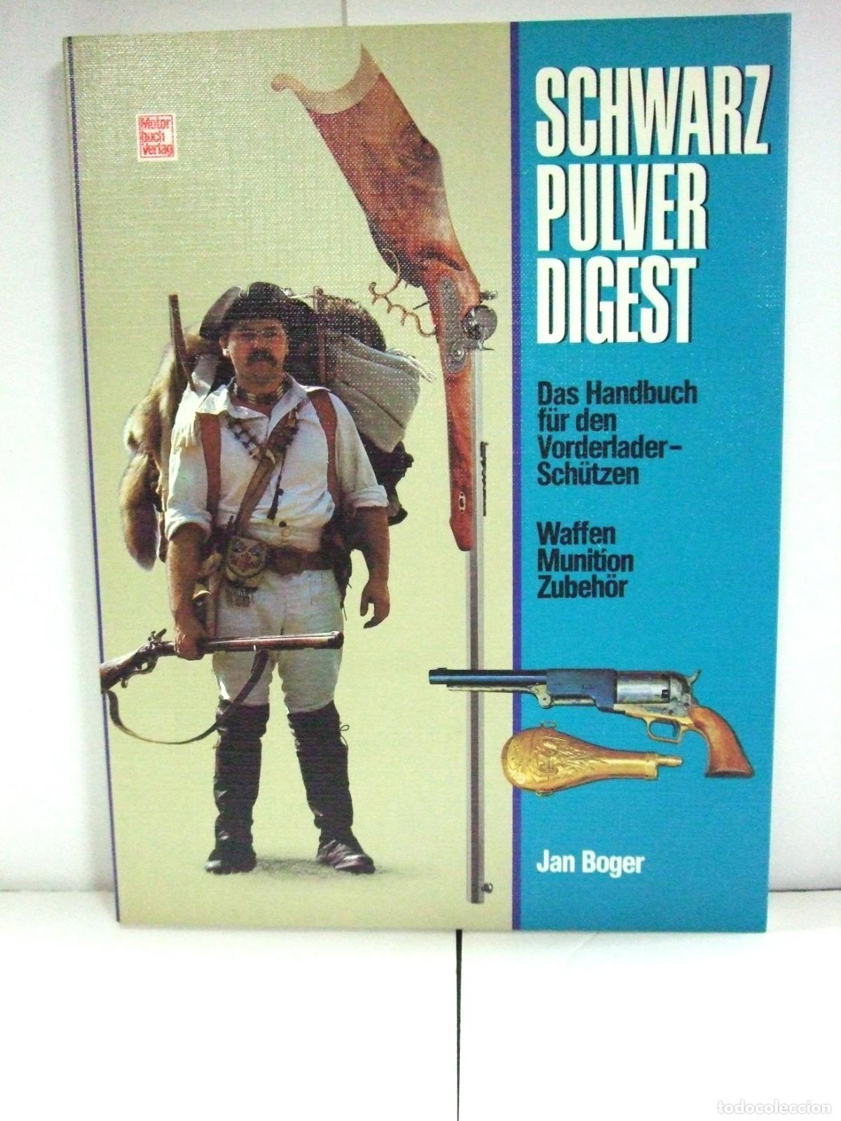 Militaria: SCHWARZPULVER DIGEST JAN BOGER MOTORBUCH VERLAG STUTTGART 1988 - P&Oacute;LVORA NEGRA MUNICI&Oacute;N LIBRO ARMAS