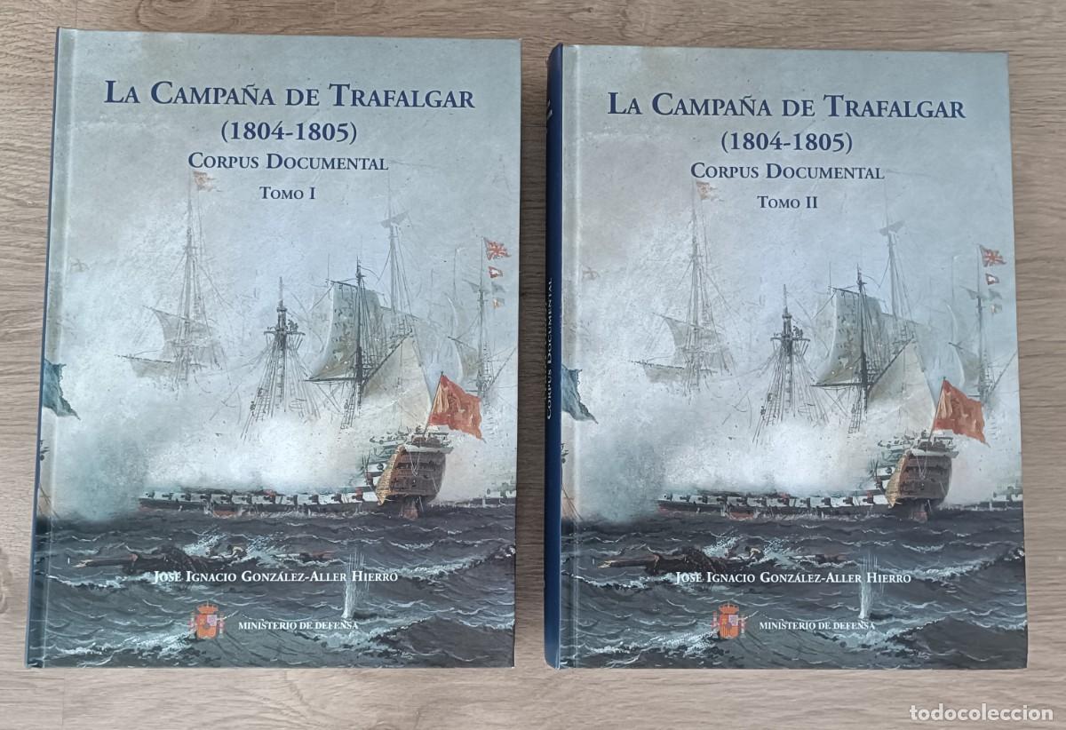 Militaria: LA CAMPA&Ntilde;A DE TRAFALGAR, 1804 - 1805, Corpus Documental Tomos I y II, Gonzalez-Aller