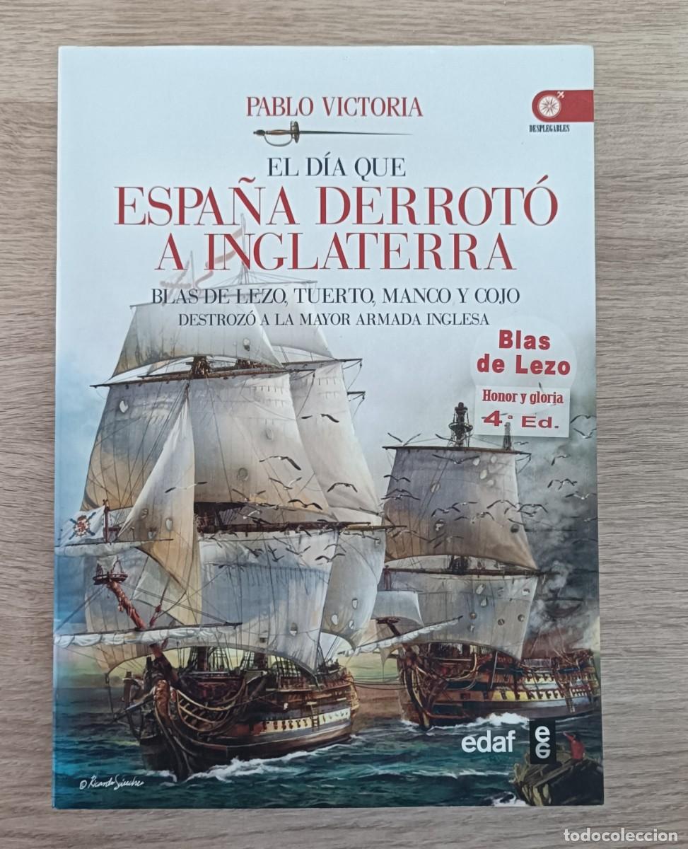 Militaria: EL DIA QUE ESPA&Ntilde;A DERROT&Oacute; A INGLATERRA, Blas de Lezo Tuerto, Manco y Cojo, Pablo Victoria, EDAF 2014
