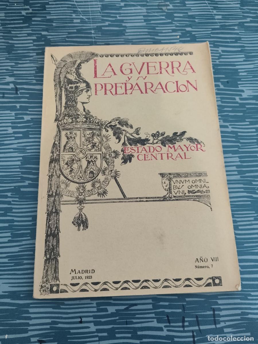 Militaria: LA GUERRA Y SU PREPARACION,ESTADO MAYOR CENTRAL,MADRID,JUL.1923,NUM.7,VER SUMARIO.
