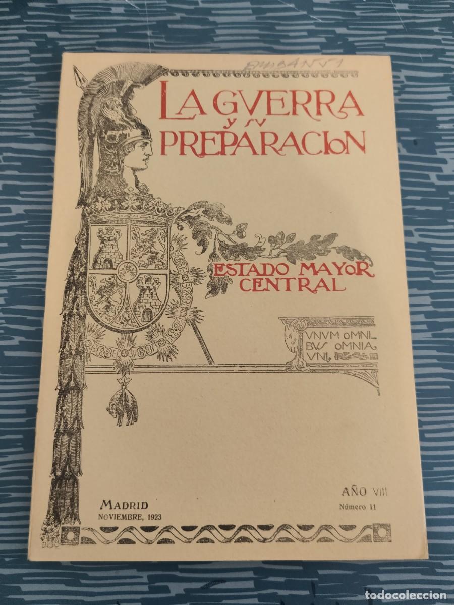 Militaria: LA GUERRA Y SU PREPARACION,ESTADO MAYOR CENTRAL,MADRID,NOV.1923,NUM.11,VER SUMARIO.