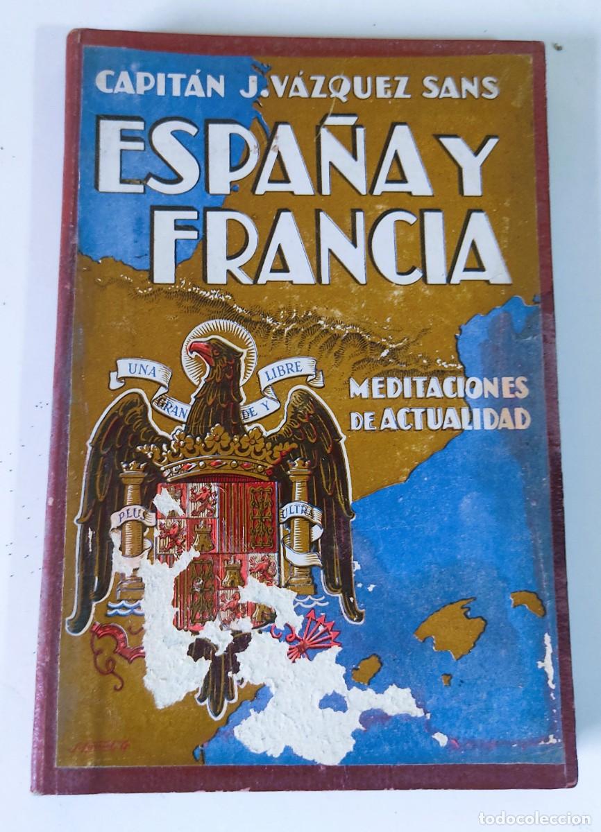 Militaria: ESPA&Ntilde;A Y FRANCIA CAPITAN J. VAZQUEZ SANS MEDITACIONES DE ACTUALIDAD 1939