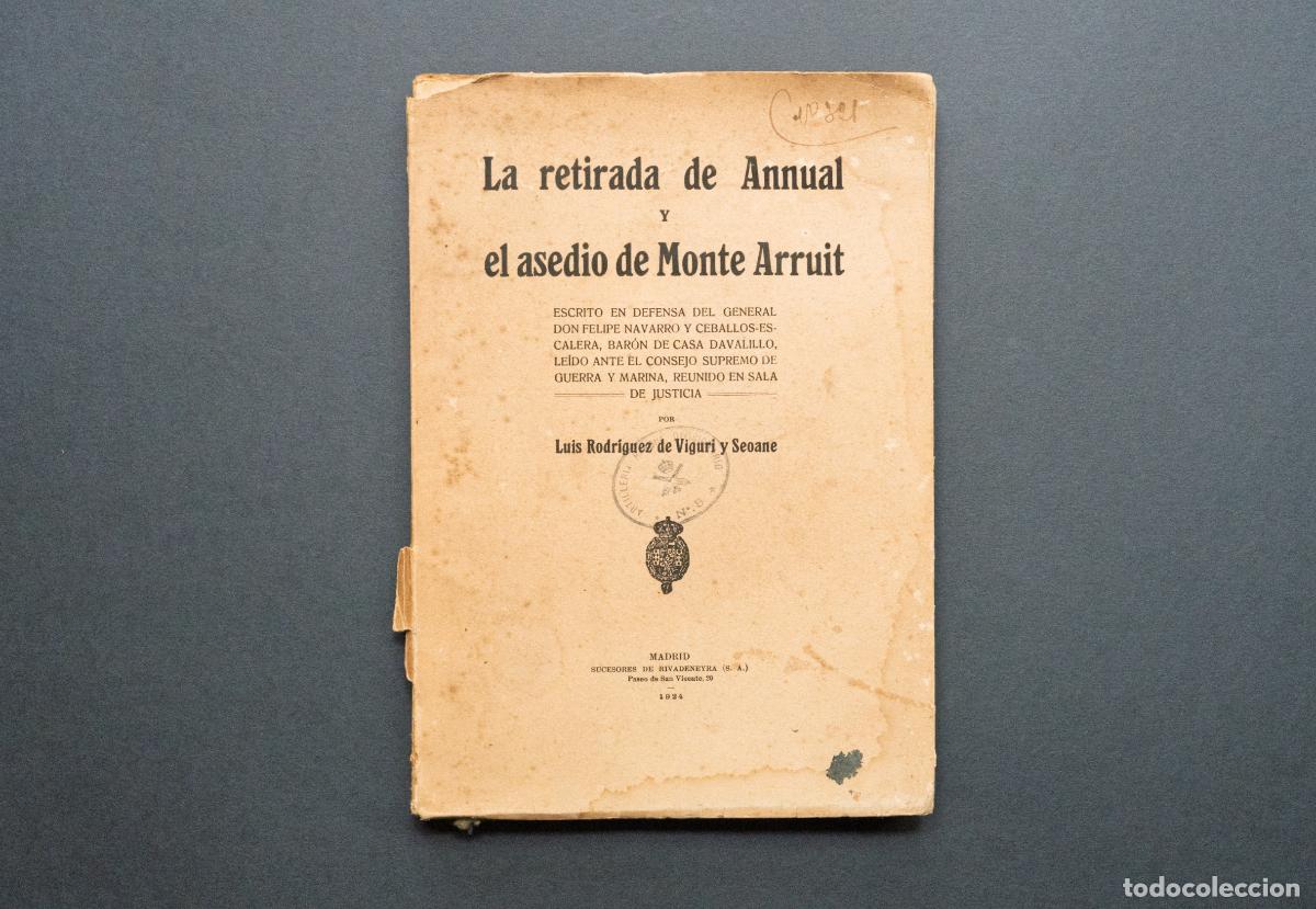 Militaria: La retirada de Annual y el asedio de Monte Arruit. Escrito en defensa del General don Felipe Navarro