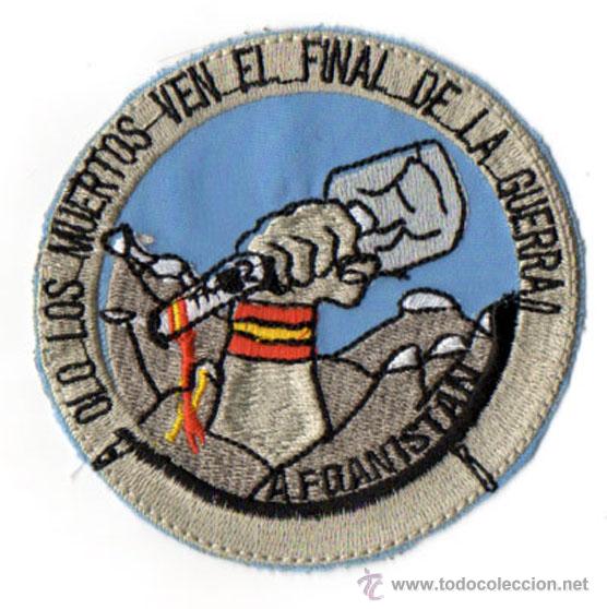 Militaria: SPANISH MISSION IN AFGHANISTAN ONLY THE DEAD MEN SEE THE END OF THE WAR