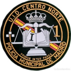 Militaria: POLICÍA MUNICIPAL DE MADRID UID CENTRO NORTE PARCHE INSIGNIA EB1738. Lote 254408115