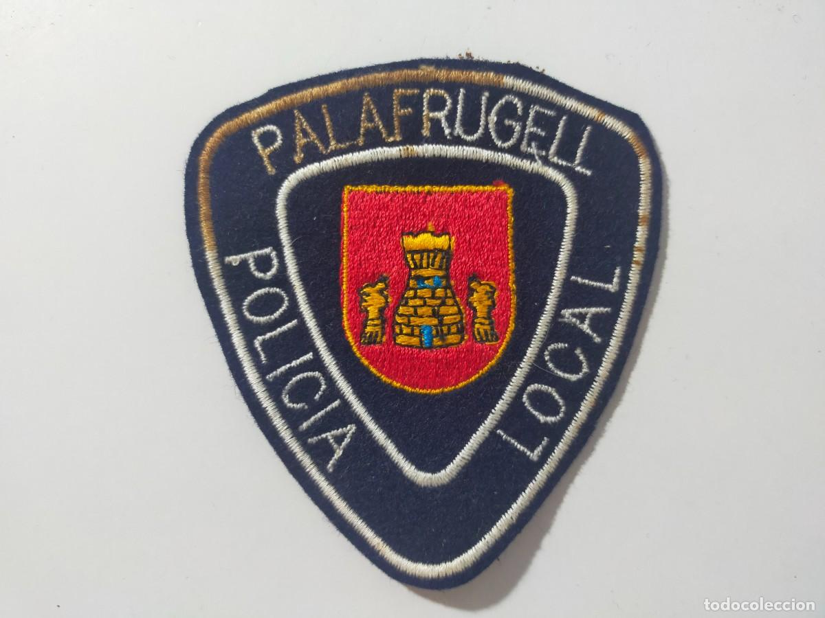 Militaria: Parche de tela. POLICIA LOCAL de Palafrugell (Girona)